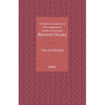 Din Kurucularında Ve Peygamberlerde Hakikati Bulmada Benliğe Dalma Necati Sümer