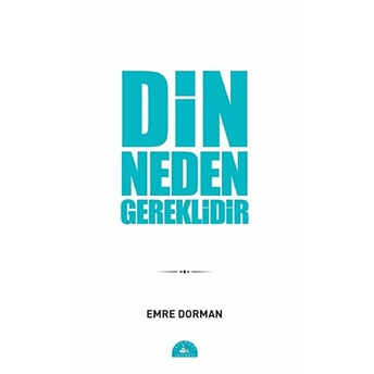 Din Neden Gereklidir? Emre Dorman