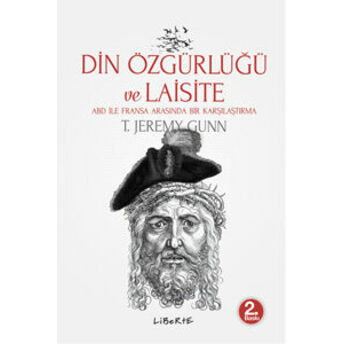 Din Özgürlüğü Ve Laisite / Abd Ile Fransa Arasında Bir Karşılaştırma T. Jeremy Gunn