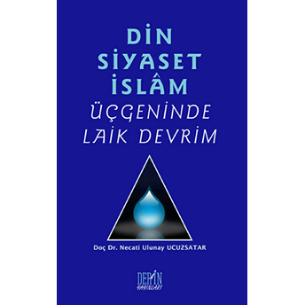 Din Siyaset Islam Üçgeninde Laik Devrim