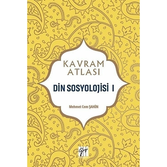 Din Sosyolojisi 1 - Kavram Atlası Mehmet Cem Şahin