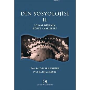 Din Sosyolojisi Iı; Sosyal Dinamik Bünye Analizlerisosyal Dinamik Bünye Analizleri Niyazi Akyüz