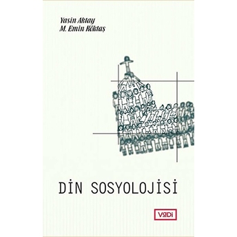 Din Sosyolojisi M. Emin Köktaş, Yasin Aktay