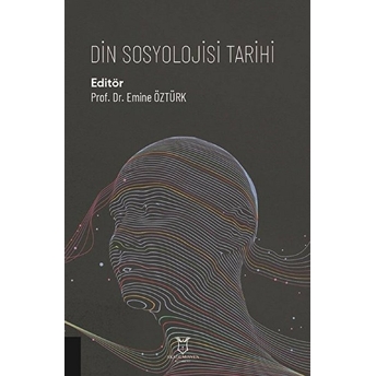 Din Sosyolojisi Tarihi - Emine Öztürk