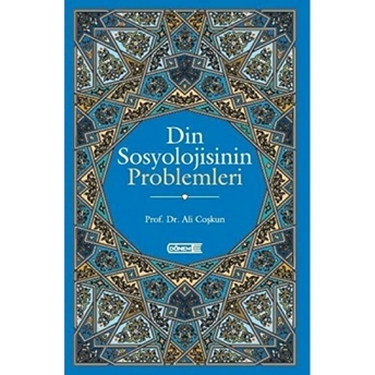 Din Sosyolojisinin Problemleri Prof. Dr. Ali Coşkun