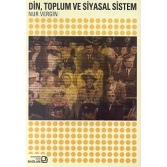 Din, Toplum Ve Siyasal Sistem Nur Vergin