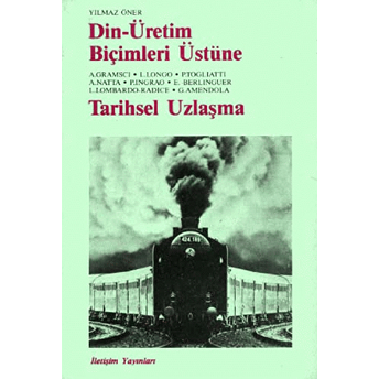 Din - Üretim Biçimleri Üstüne - Tarihsel Uzlaşma Yılmaz Öner