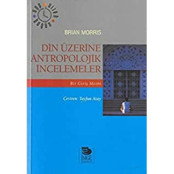 Din Üzerine Antropolojik Incelemeler Brian Morris