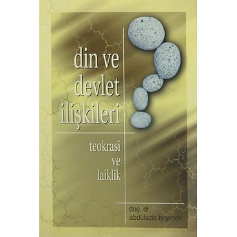 Din Ve Devlet Iliskileri (Teokrasi Ve Laiklik)