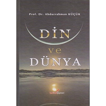 Din Ve Dünya Ciltli Abdurrahman Küçük