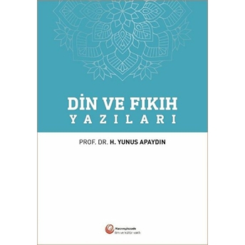 Din Ve Fıkıh Yazıları - H. Yunus Apaydın