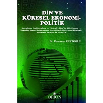 Din Ve Küresel Ekonomi - Politik Ramazan Kurtoğlu