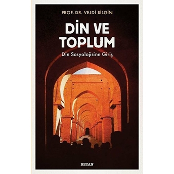 Din Ve Toplum - Din Sosyolojisine Giriş Vejdi Bilgin