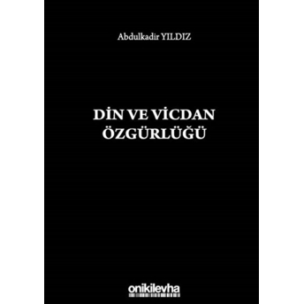 Din Ve Vicdan Özgürlüğü - Abdulkadir Yıldız