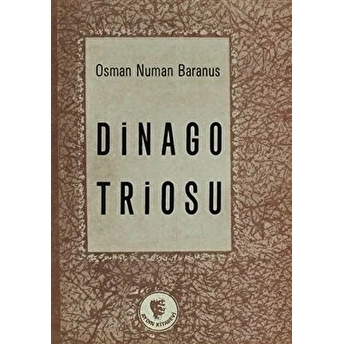 Dinago Triosu Osman Numan Baranus