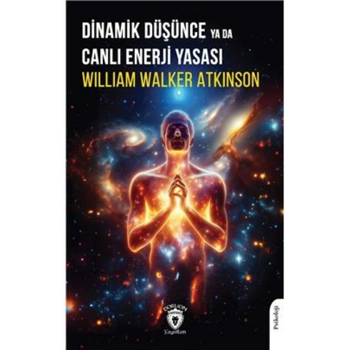 Dinamik Düşünce Ya Da Canlı Enerji Yasası William Walker Atkinson