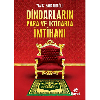 Dindarların Para Ve Iktidarla Imtihanı Yavuz Bahadıroğlu