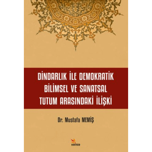 Dindarlık Ile Demokratik Bilimsel Ve Sanatsal Tutum Arasındaki Ilişki Mustafa Memiş