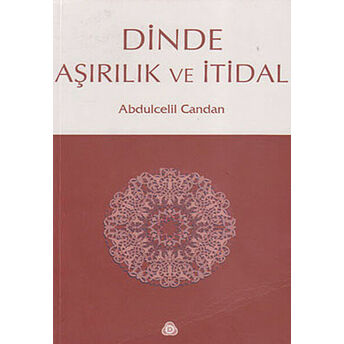 Dinde Aşırılık Ve Itidal Abdülcelil Candan