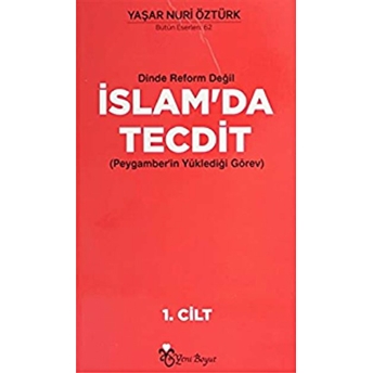 Dinde Reform Değil Islam'Da Tecdit Cilt: 1 Yaşar Nuri Öztürk