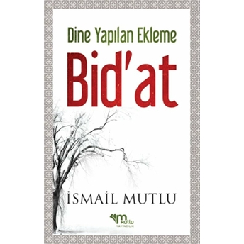 Dine Yapılan Ekleme Bid'at