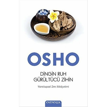 Dingin Ruh Gürültücü Zihin Osho