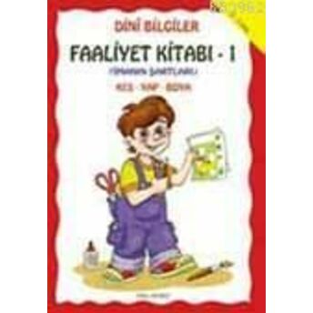 Dini Bilgiler Faaliyet Kitabı - 1; Imanın Şartlarıimanın Şartları Mürşide Uysal