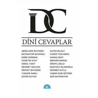 Dini Cevaplar Abdülaziz Bayındır, Alper Bilgili, Bayraktar Bayraklı, Caner Taslaman, ...