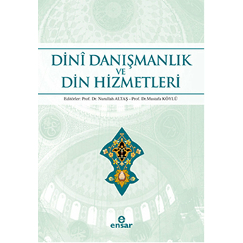 Dini Danışmanlık Ve Din Hizmetleri Mustafa Köylü