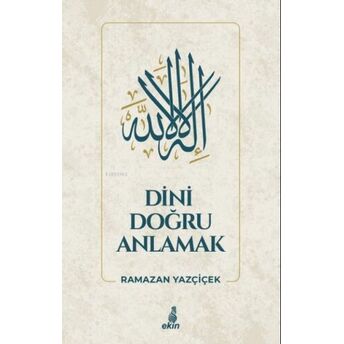 Dini Doğru Anlamak Ramazan Yazçiçek