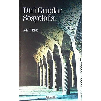 Dini Gruplar Sosyolojisi Adem Efe