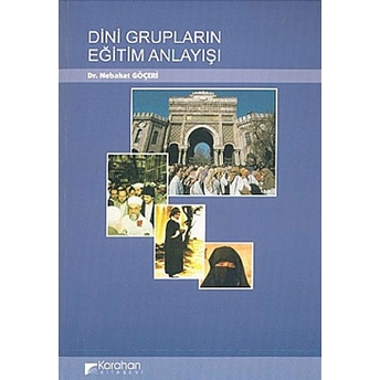 Dini Grupların Eğitim Anlayışı Nebahat Göçeri