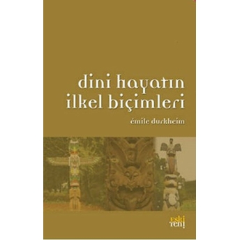 Dini Hayatın Ilkel Biçimleri Emile Durkheim