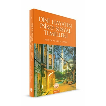 Dini Hayatın Psiko-Sosyal Temelleri Ali Murat Daryal