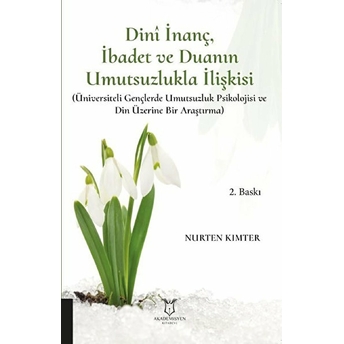 Dini Inanç Ibadet Ve Duanın Umutsuzlukla Ilişkisi - Nurten Kımter