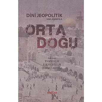 Dini Jeopolitik Yaklaşımıyla Orta Doğu Kolektif