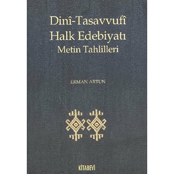 Dini-Tasavvufi Halk Edebiyatı Metin Tahlilleri Erman Artun