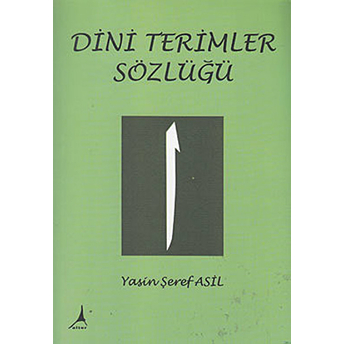 Dini Terimler Sözlüğü Yasin Şeref Asil