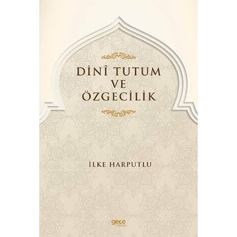 Dini Tutum Ve Özgecilik - Ilke Harputlu