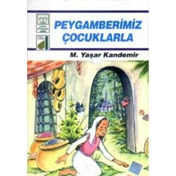 Dinim Serisi 5 - Peygamberimiz Çocuklarla M. Yaşar Kandemir