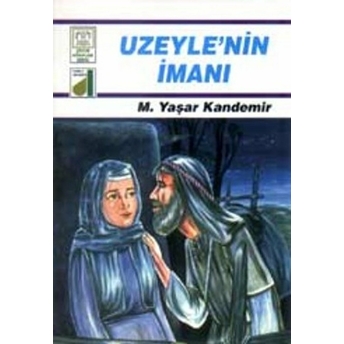 Dinim Serisi 6 - Uzeyle'nin Imanı M. Yaşar Kandemir