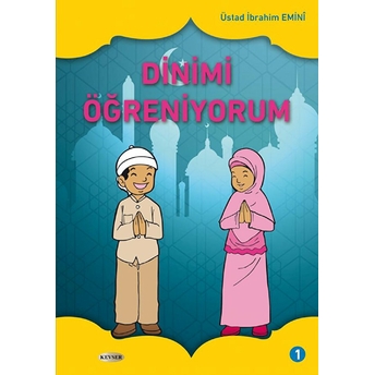 Dinimi Öğreniyorum 1. Cilt Ibrahim Emini