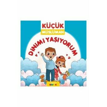 Dinimi Yaşıyorum / Küçük Müslüman Sadık Abdurrahman Nur