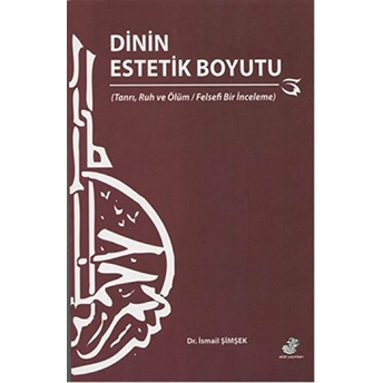 Dinin Estetik Boyutu Ismail Şimşek