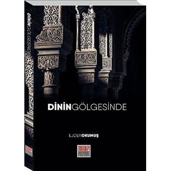 Dinin Gölgesinde Ejder Okumuş