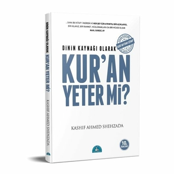 Dinin Kaynağı Olarak Kur'an Yeter Mi? Kashif Ahmed Shehzada