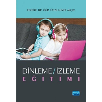 Dinleme - Izleme Eğitimi Ahmet Akçay, Betül Keray Dinçel, Bünyamin Sarıkaya, Erhan Akın, Ersoy Topuzkanamış, Fatih Can, Hatice Altunkaya, Mehmet Nuri Kardaş, Mesut Gün, Mustafa Sait Kıymaz, Oğuzhan Sevim, Serpil Özdemir