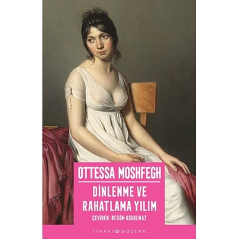 Dinlenme Ve Rahatlama Yılım Ottessa Moshfegh