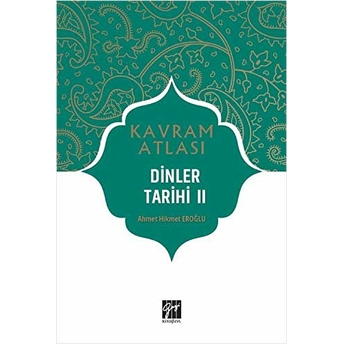 Dinler Tarihi 2 - Kavram Atlası Ahmet Hikmet Eroğlu