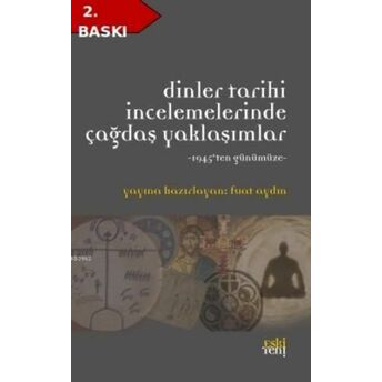 Dinler Tarihi Incelemelerinde Çağdaş Yaklaşımlar; 1945'Ten Günümüze1945'Ten Günümüze Kolektif